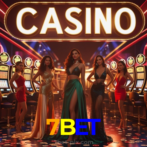 7BET：O melhor cassino online com slots, poker e apostas no futebol!