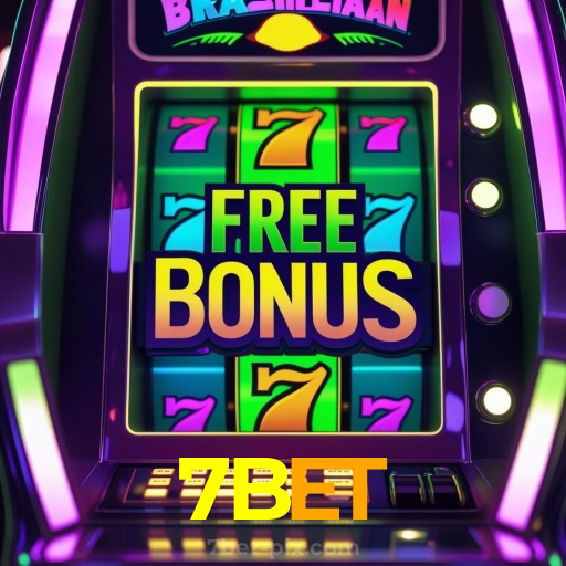 7BET：O cassino online mais emocionante está aqui! Aposte agora!